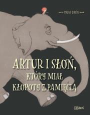 Artur i słoń, który miał kłopoty z pamięcią. Autor: Maria Girón. Dadada.pl Okładka książki Artur i słoń, który miał kłopoty z pamięcią
