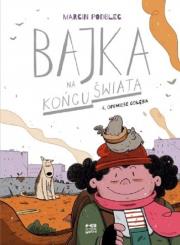 Bajka na końcu świata T.4 Opowieść gołębia. Autor: Podolec Marcin. Dadada.pl Okładka książki Bajka na końcu świata T.4 Opowieść gołębia