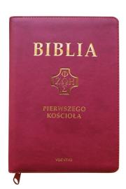 Biblia Pierwszego Kościoła purpurowa ze złoceniem. Autor: Popowski Remigiusz. Dadada.pl Okładka książki Biblia Pierwszego Kościoła purpurowa ze złoceniem