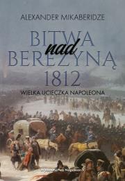 Okładka książki Bitwa nad Berezyną 1812. Wielka ucieczka Napoleona
