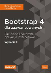 Okładka książki BOOTSTRAP 4 DLA ZAAWANSOWANYCH JAK PISAĆ ZNAKOMITE APLIKACJE INTERNETOWE WYD. 2