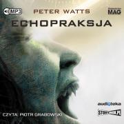 CD MP3 ECHOPRAKSJA. Autor: Watts Peter. Dadada.pl Okładka książki CD MP3 ECHOPRAKSJA