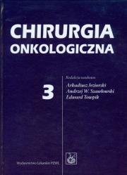 Chirurgia onkologiczna Tom 3. Autor: Arkadiusz Jeziorski (red.), Rutkowski Piotr, Wojciech Wyrzykowski. Dadada.pl Okładka książki Chirurgia onkologiczna Tom 3