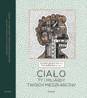 CIAŁO TY I MILIARDY TWOICH MIESZKAŃCÓW. Autor: JAN PAUL SCHUTTEN. Dadada.pl Okładka książki CIAŁO TY I MILIARDY TWOICH MIESZKAŃCÓW