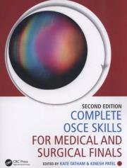 Complete OSCE Skills for Medical and Surgical Finals. Autor: Tatham Kate, Patel Kinesh. Dadada.pl Okładka książki Complete OSCE Skills for Medical and Surgical Finals