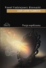 Czar luster tajemnych. Autor: Fadziejowic Biernacki Paweł. Dadada.pl Okładka książki Czar luster tajemnych