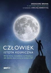 Człowiek – istota kosmiczna. Autor: Grzegorz  Brona, Ewelina  Zambrzycka. Dadada.pl Okładka książki Człowiek – istota kosmiczna