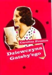 Okładka książki Dziewczyna Gatsby'ego - Caroline Preston
