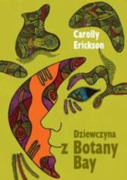 Okładka książki Dziewczyna z Botany Bay - Carolly Erickson
