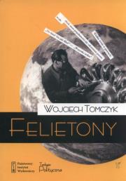 Felietony. Autor: Wojciech Tomczyk. Dadada.pl Okładka książki Felietony