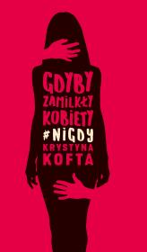 Okładka książki Gdyby zamilkły kobiety #nigdy