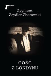 Gość z Londynu. Autor: Zeydler-Zborowski Zygmunt. Dadada.pl Okładka książki Gość z Londynu