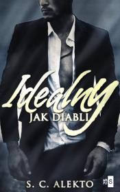 Idealny jak diabli. Autor: S.C.Alekto. Dadada.pl Okładka książki Idealny jak diabli