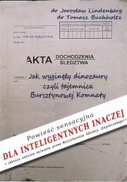 Jak wyginęły dinozaury, czyli tajemnica Bursztynowej Komnaty. Autor: Lindenberg Jarosław, Buchholtz Tomasz. Dadada.pl Okładka książki Jak wyginęły dinozaury, czyli tajemnica Bursztynowej Komnaty