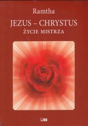 JEZUS CHRYSTUS ŻYCIE MISTRZA WYD. 2. Autor:  Ramtha. Dadada.pl Okładka książki JEZUS CHRYSTUS ŻYCIE MISTRZA WYD. 2