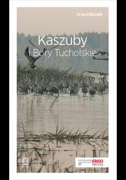 Kaszuby i Bory Tucholskie Travelbook. Autor: Flaczyńska Malwina, Flaczyński Artur. Dadada.pl Okładka książki Kaszuby i Bory Tucholskie Travelbook