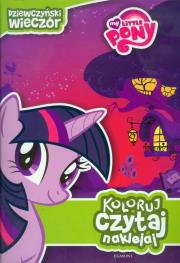 Koloruj, czytaj, naklejaj - Mój kucyk Pony. Autor: Opracowanie zbiorowe. Dadada.pl Okładka książki Koloruj, czytaj, naklejaj - Mój kucyk Pony