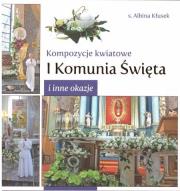 Okładka książki Kompozycje kwiatowe. I komunia św. i inne okazje