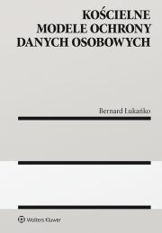 Kościelne modele ochrony danych osobowych. Autor: Łukańko Bernard. Dadada.pl Okładka książki Kościelne modele ochrony danych osobowych