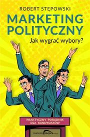 Okładka książki MARKETING POLITYCZNY JAK WYGRAĆ WYBORY