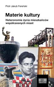 Materie kultury. Autor: Fereński Piotr Jakub. Dadada.pl Okładka książki Materie kultury