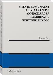 Okładka książki Mienie komunalne a działalność gospodarcza samorządu terytorialnego