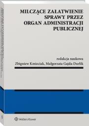 Okładka książki Milczące załatwienie sprawy przez organ administracji publicznej