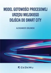 Okładka książki Model gotowości procesowej urzędu miejskiego dojścia do Smart City