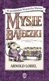 MYSIE BAJECZKI. Autor: Lobel Arnold. Dadada.pl Okładka książki MYSIE BAJECZKI