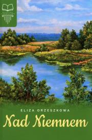 NAD NIEMNEM. Autor: Eliza Orzeszkowa. Dadada.pl Okładka książki NAD NIEMNEM