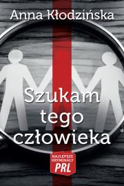 Okładka książki Najlepsze kryminały PRL. Szukam tego człowieka