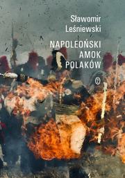 Okładka książki NAPOLEOŃSKI AMOK POLAKÓW