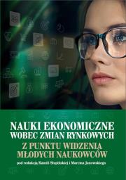 Opakowanie Nauki ekonomiczne wobec zmian rynkowych z punktu widzenia młodych naukowców