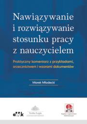Nawiązywanie i rozwiązywanie stosunku pracy z nauczycielem. Autor: Młodecki Marek. Dadada.pl Okładka książki Nawiązywanie i rozwiązywanie stosunku pracy z nauczycielem