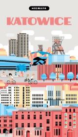 NIEMAPA Katowice. Autor: Blaźniak Maciek. Dadada.pl Okładka książki NIEMAPA Katowice