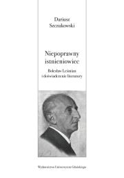Okładka książki Niepoprawny istnieniowiec. Bolesław Leśmian i doświadczenie literatury
