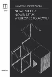Okładka książki Nowe miejsca nowej sztuki w Europie Środkowej