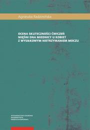 Okładka książki Ocena skuteczności ćwiczeń mięśni dna miednicy u kobiet z wysiłkowym nietrzymaniem moczu