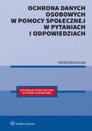 Ochrona danych osobowych w pomocy społecznej w pytaniach i odpowiedziach. Autor: Bochenek Michał. Dadada.pl Okładka książki Ochrona danych osobowych w pomocy społecznej w pytaniach i odpowiedziach