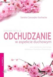 Odchudzanie w aspekcie duchowym. Autor: Czeszejko-Sochacka Sandra. Dadada.pl Okładka książki Odchudzanie w aspekcie duchowym