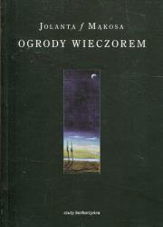 Ogrody wieczorem. Autor: Mąkosa Jolanta. Dadada.pl Okładka książki Ogrody wieczorem