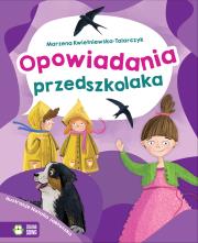 OPOWIADANIA PRZEDSZKOLAKA. Autor: Kwietniewska-Talarczyk Marzena. Dadada.pl Okładka książki OPOWIADANIA PRZEDSZKOLAKA