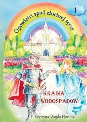 Okładka książki Opowieści spod złocistej tęczy Kraina wodospadów