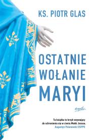 Okładka książki OSTATNIE WOŁANIE MARYI