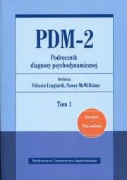 PDM-2. Podręcznik diagnozy psychodynamicznej T.1. Autor: red. Nancy McWilliams, red. Vittorio Lingiardi. Dadada.pl Okładka książki PDM-2. Podręcznik diagnozy psychodynamicznej T.1