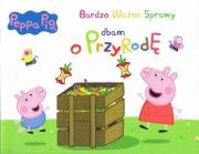 Okładka książki Peppa Pig Bardzo ważne sprawy nr 9 Dbam o przyrodę