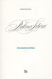 Piękna Litera Minuskuła karolińska. Autor: Bodziony Barbara. Dadada.pl Okładka książki Piękna Litera Minuskuła karolińska