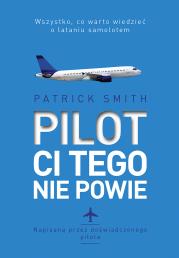PILOT CI TEGO NIE POWIE. Autor: PATRICK SMITH. Dadada.pl Okładka książki PILOT CI TEGO NIE POWIE