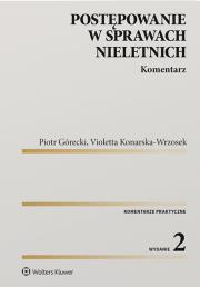 Postępowanie w sprawach nieletnich Komentarz. Autor: Górecki Piotr, Konarska-Wrzosek Violetta. Dadada.pl Okładka książki Postępowanie w sprawach nieletnich Komentarz