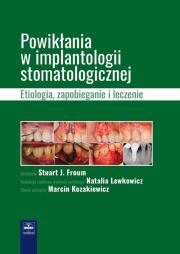 Powikłania w implantologii stomatologicznej.. Autor: Froum Stuart J.. Dadada.pl Okładka książki Powikłania w implantologii stomatologicznej.
